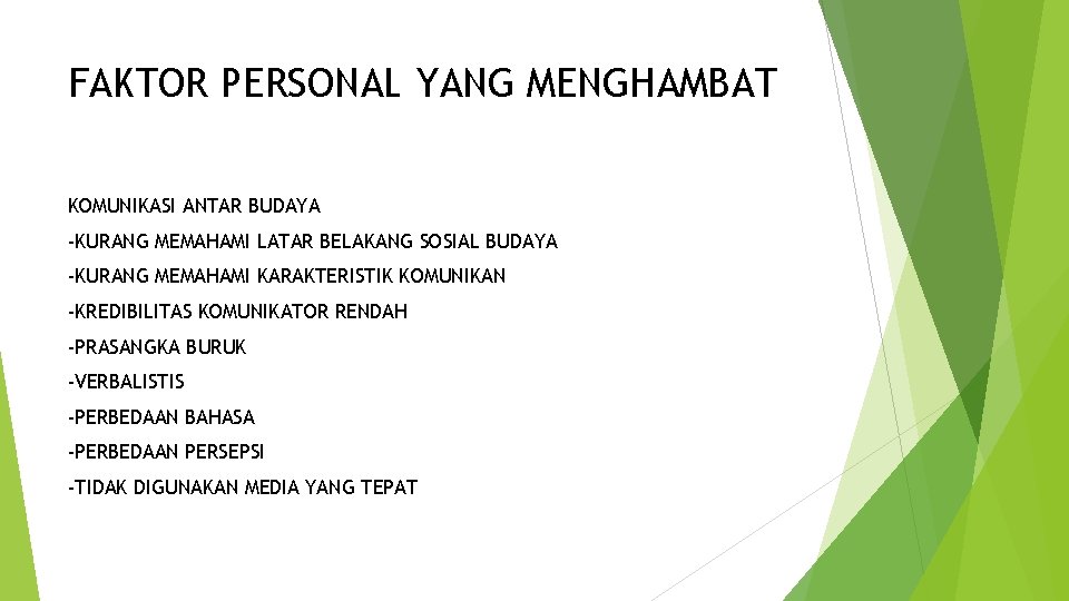 FAKTOR PERSONAL YANG MENGHAMBAT KOMUNIKASI ANTAR BUDAYA -KURANG MEMAHAMI LATAR BELAKANG SOSIAL BUDAYA -KURANG