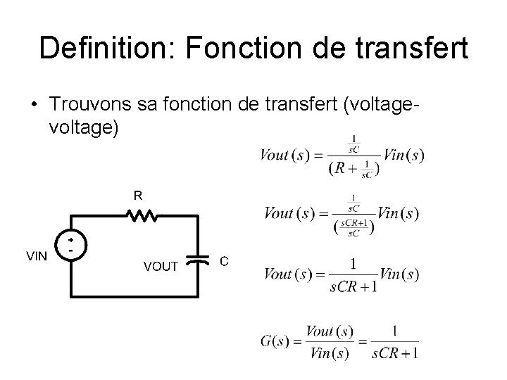 Definition: Fonction de transfert • Trouvons sa fonction de transfert (voltage) 