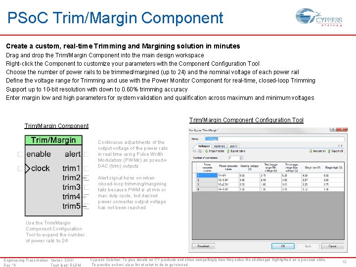 PSo. C Trim/Margin Component Create a custom, real-time Trimming and Margining solution in minutes