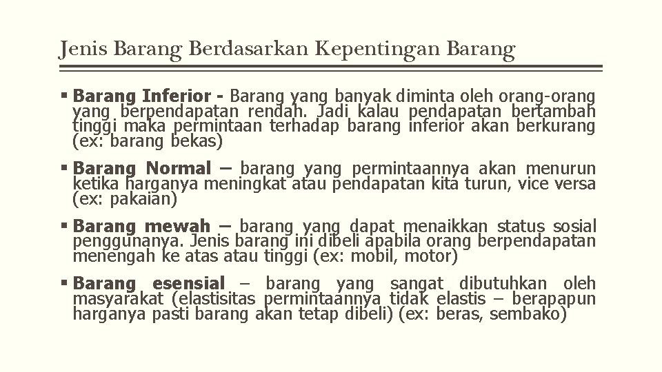 Jenis Barang Berdasarkan Kepentingan Barang § Barang Inferior - Barang yang banyak diminta oleh