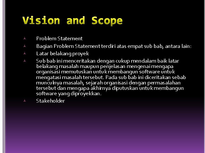  Problem Statement Bagian Problem Statement terdiri atas empat sub bab, antara lain: Latar