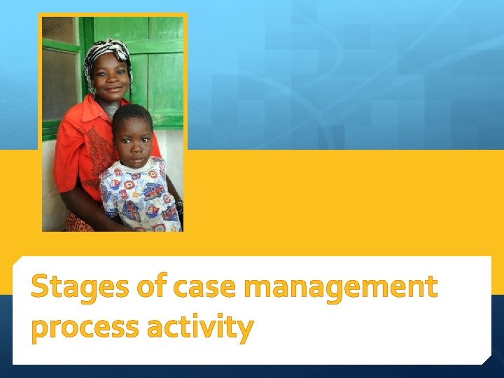 Stages of case management process activity 