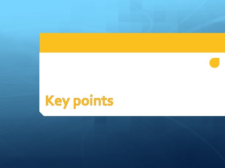 Key points 
