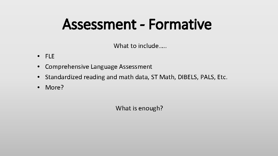 Assessment - Formative What to include…. . • • FLE Comprehensive Language Assessment Standardized Assessment - Formative What to include…. . • • FLE Comprehensive Language Assessment Standardized