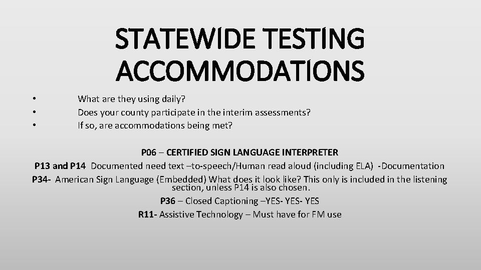 STATEWIDE TESTING ACCOMMODATIONS • • • What are they using daily? Does your county STATEWIDE TESTING ACCOMMODATIONS • • • What are they using daily? Does your county