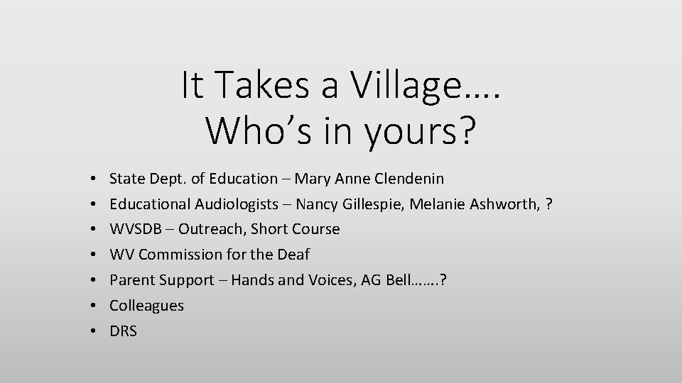It Takes a Village…. Who’s in yours? • • State Dept. of Education – It Takes a Village…. Who’s in yours? • • State Dept. of Education –