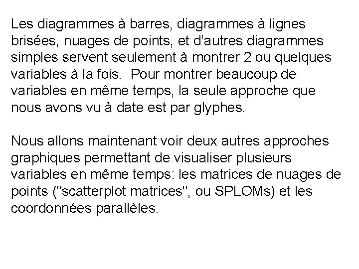 Les diagrammes à barres, diagrammes à lignes brisées, nuages de points, et d’autres diagrammes