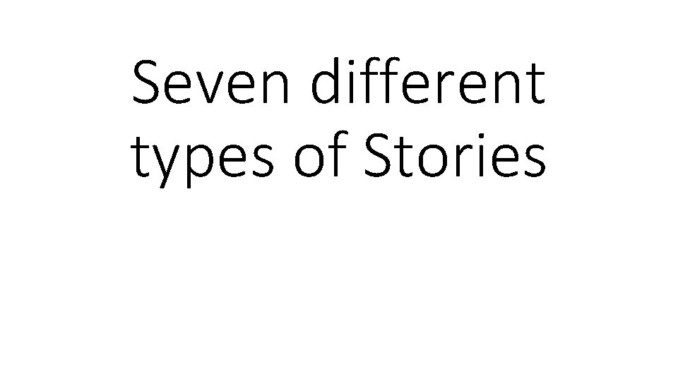 Seven different types of Stories 