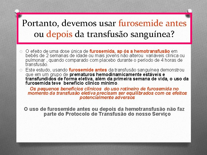Portanto, devemos usar furosemide antes ou depois da transfusão sanguínea? O O efeito de