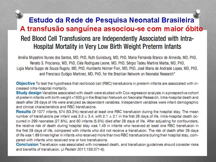Estudo da Rede de Pesquisa Neonatal Brasileira A transfusão sanguínea associou-se com maior óbito