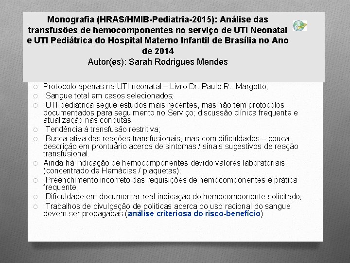 Monografia (HRAS/HMIB-Pediatria-2015): Análise das transfusões de hemocomponentes no serviço de UTI Neonatal e UTI