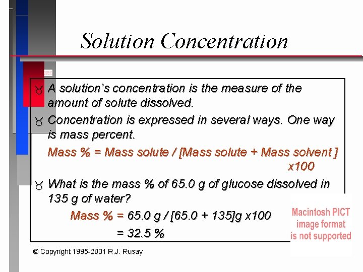 Solution Concentration A solution’s concentration is the measure of the amount of solute dissolved.