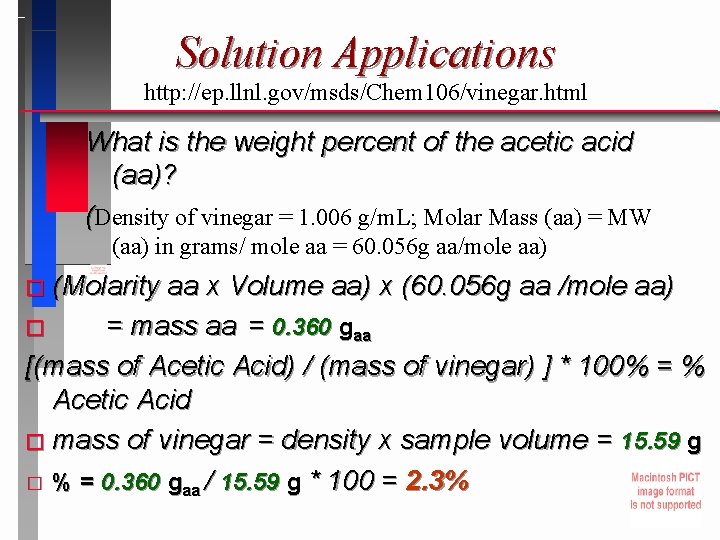 Solution Applications http: //ep. llnl. gov/msds/Chem 106/vinegar. html What is the weight percent of