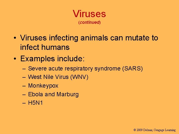 Viruses (continued) • Viruses infecting animals can mutate to infect humans • Examples include: