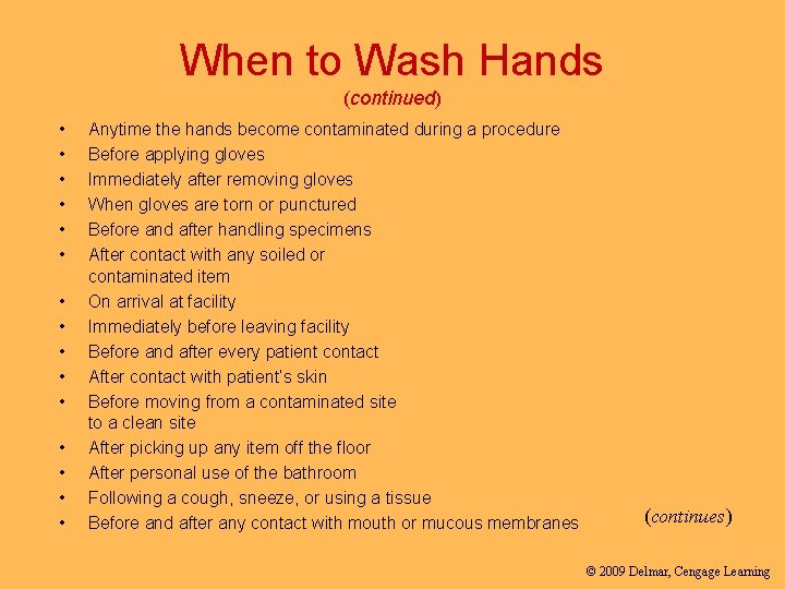 When to Wash Hands (continued) • • • • Anytime the hands become contaminated