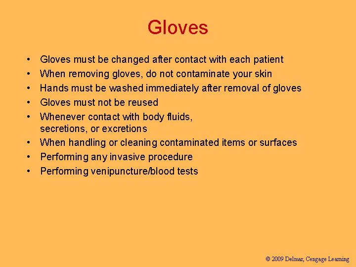 Gloves • • • Gloves must be changed after contact with each patient When