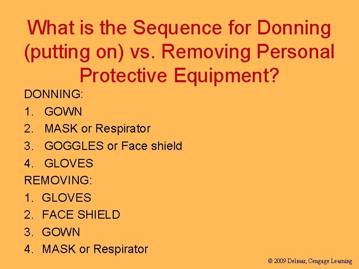 What is the Sequence for Donning (putting on) vs. Removing Personal Protective Equipment? DONNING: