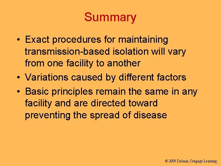 Summary • Exact procedures for maintaining transmission-based isolation will vary from one facility to