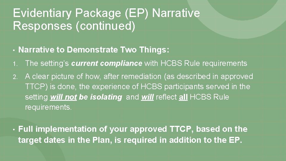 Evidentiary Package (EP) Narrative Responses (continued) • Narrative to Demonstrate Two Things: 1. The