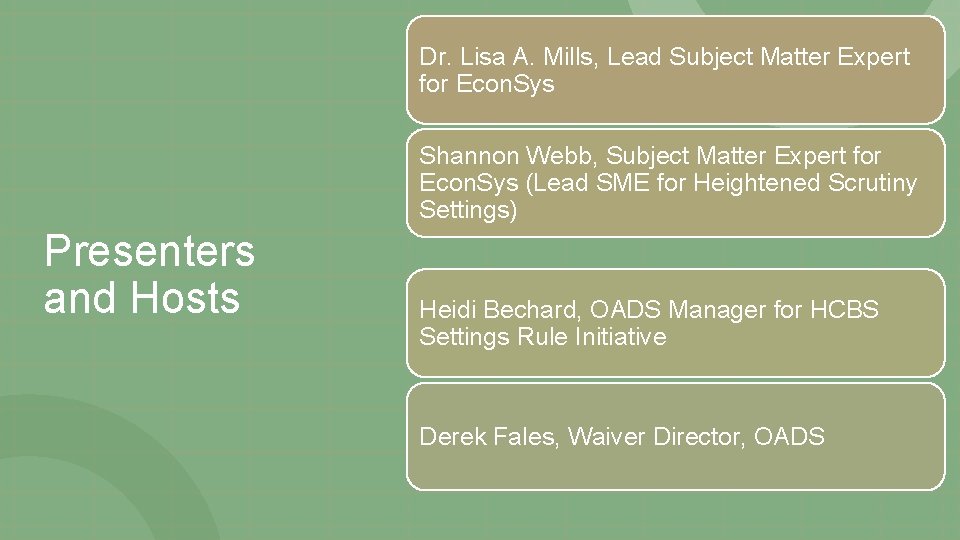 Dr. Lisa A. Mills, Lead Subject Matter Expert for Econ. Sys Shannon Webb, Subject