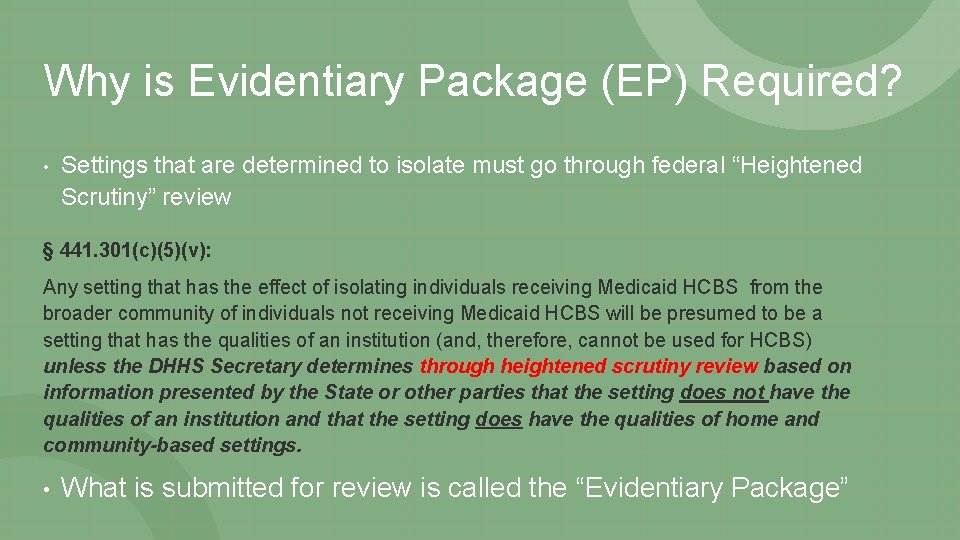 Why is Evidentiary Package (EP) Required? • Settings that are determined to isolate must