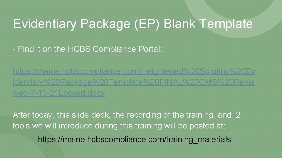 Evidentiary Package (EP) Blank Template • Find it on the HCBS Compliance Portal: https: