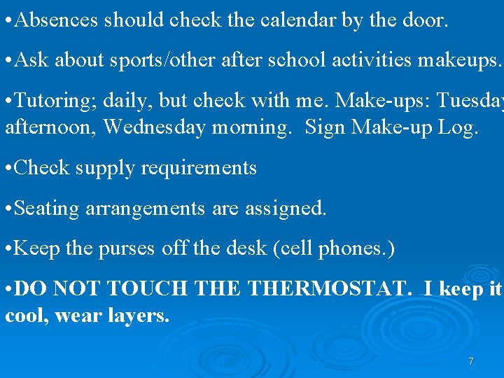  • Absences should check the calendar by the door. • Ask about sports/other