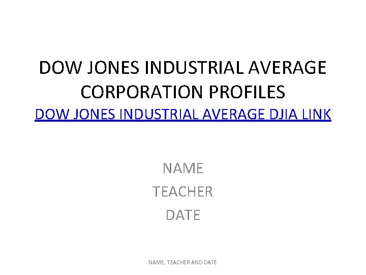 DOW JONES INDUSTRIAL AVERAGE CORPORATION PROFILES DOW JONES INDUSTRIAL AVERAGE DJIA LINK NAME TEACHER