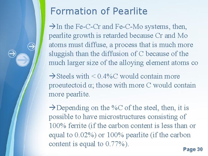 Formation of Pearlite In the Fe-C-Cr and Fe-C-Mo systems, then, pearlite growth is retarded
