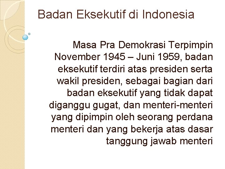 Badan Eksekutif di Indonesia Masa Pra Demokrasi Terpimpin November 1945 – Juni 1959, badan