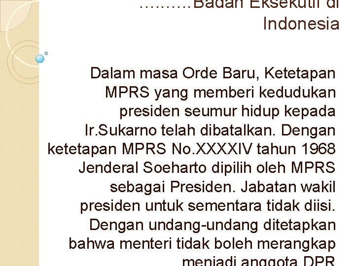 . . Badan Eksekutif di Indonesia Dalam masa Orde Baru, Ketetapan MPRS yang memberi