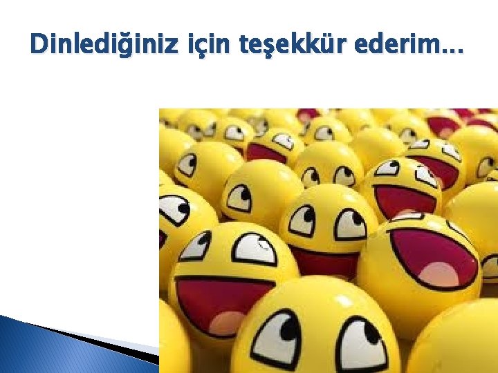 Dinlediğiniz için teşekkür ederim. . . 