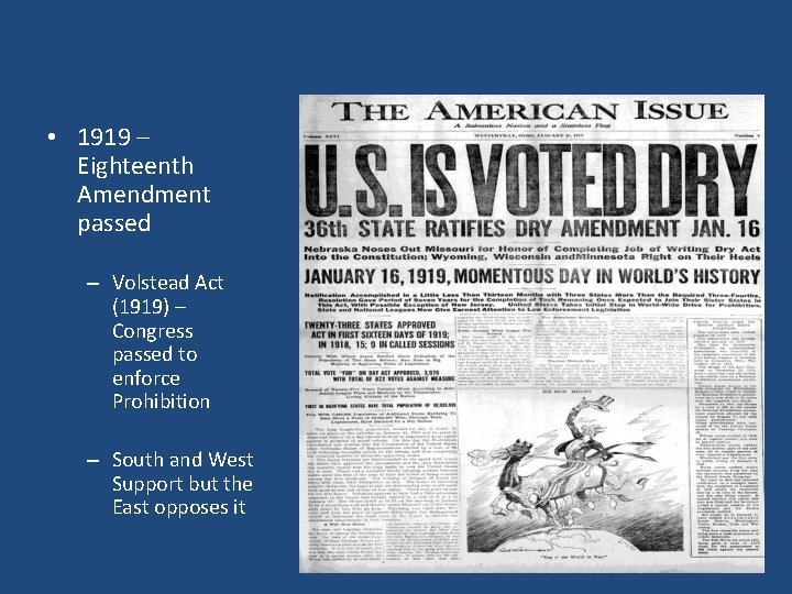 • 1919 – Eighteenth Amendment passed – Volstead Act (1919) – Congress passed • 1919 – Eighteenth Amendment passed – Volstead Act (1919) – Congress passed
