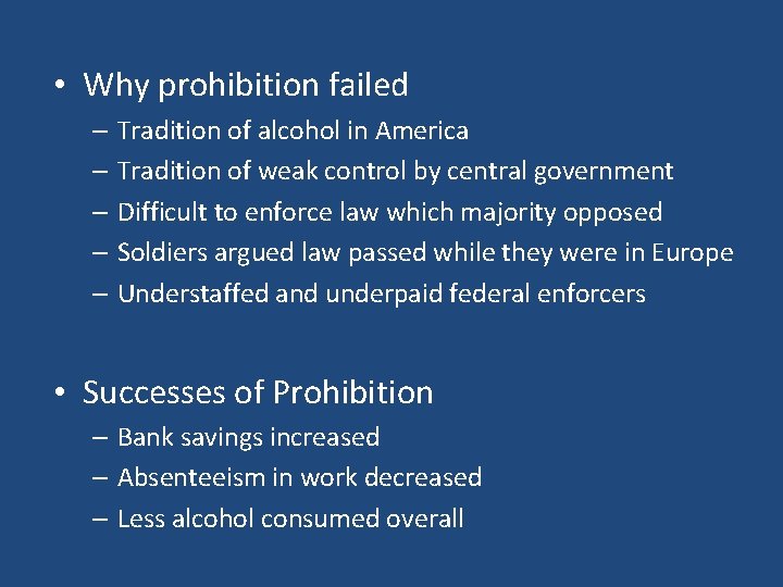 • Why prohibition failed – Tradition of alcohol in America – Tradition of • Why prohibition failed – Tradition of alcohol in America – Tradition of