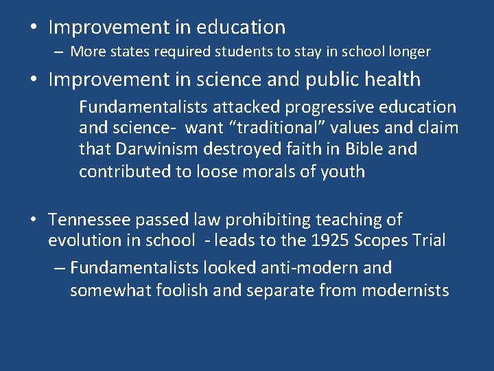 • Improvement in education – More states required students to stay in school • Improvement in education – More states required students to stay in school