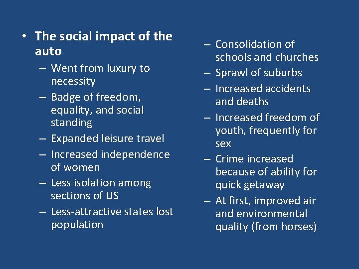• The social impact of the auto – Went from luxury to necessity • The social impact of the auto – Went from luxury to necessity