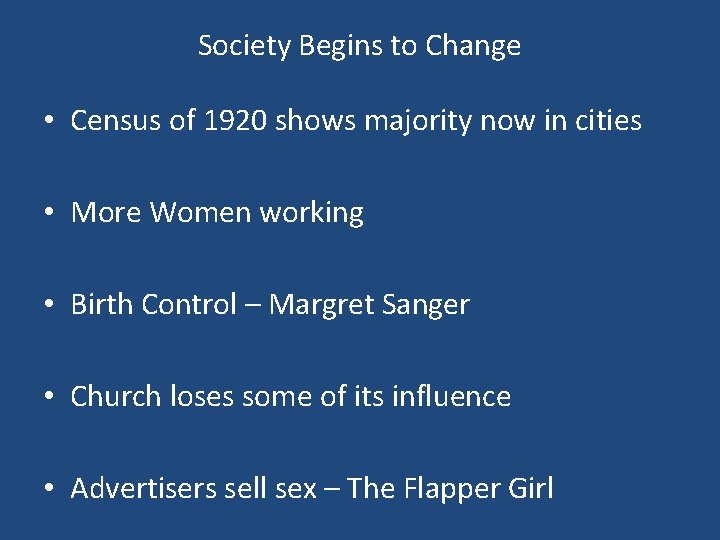 Society Begins to Change • Census of 1920 shows majority now in cities • Society Begins to Change • Census of 1920 shows majority now in cities •