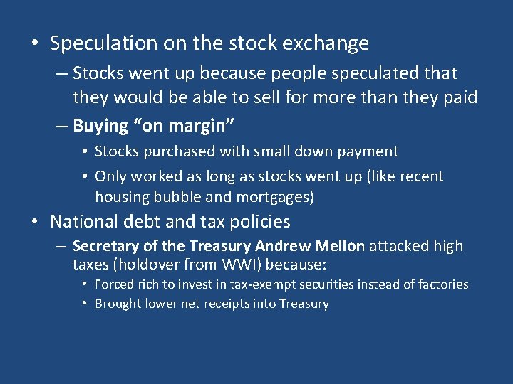 • Speculation on the stock exchange – Stocks went up because people speculated • Speculation on the stock exchange – Stocks went up because people speculated