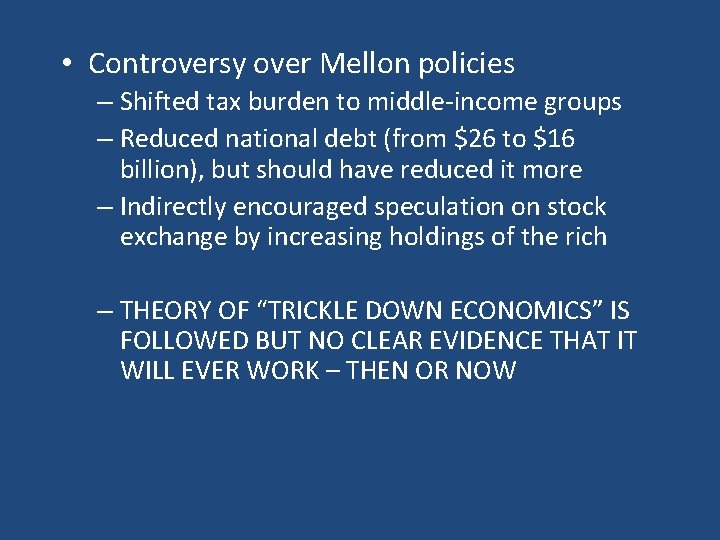 • Controversy over Mellon policies – Shifted tax burden to middle-income groups – • Controversy over Mellon policies – Shifted tax burden to middle-income groups –
