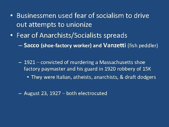 • Businessmen used fear of socialism to drive out attempts to unionize • • Businessmen used fear of socialism to drive out attempts to unionize •