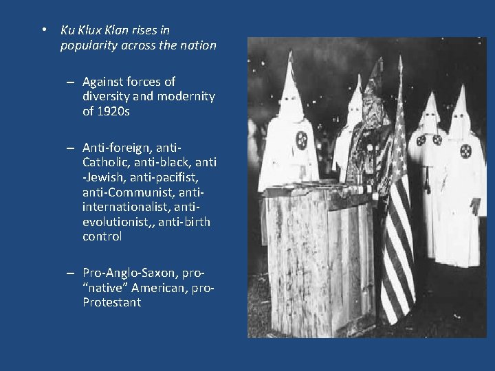 • Ku Klux Klan rises in popularity across the nation – Against forces • Ku Klux Klan rises in popularity across the nation – Against forces