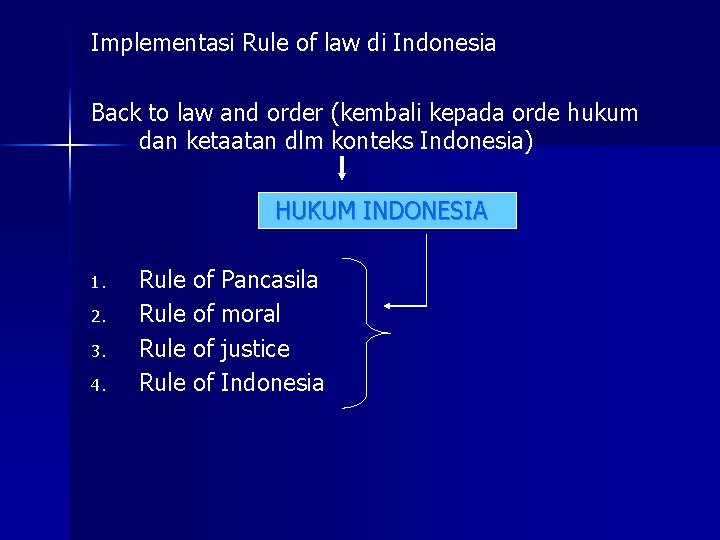 Implementasi Rule of law di Indonesia Back to law and order (kembali kepada orde