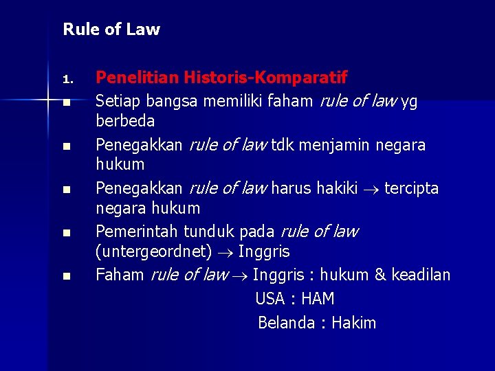 Rule of Law 1. n n n Penelitian Historis-Komparatif Setiap bangsa memiliki faham rule