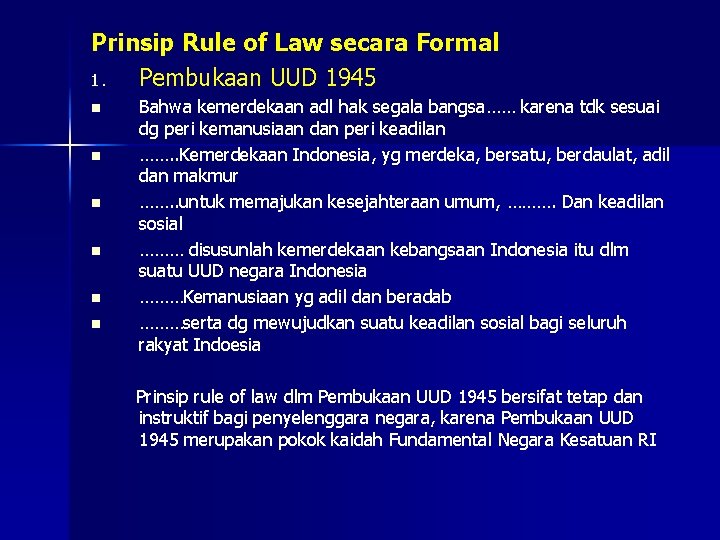 Prinsip Rule of Law secara Formal 1. Pembukaan UUD 1945 n n n Bahwa