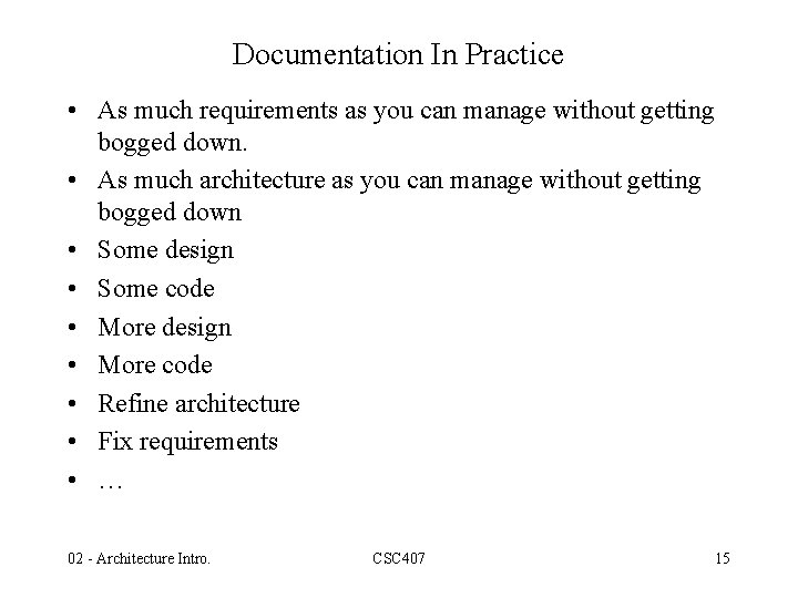 Documentation In Practice • As much requirements as you can manage without getting bogged