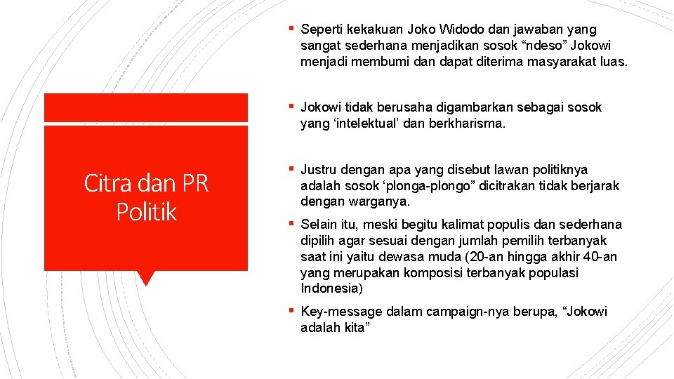 § Seperti kekakuan Joko Widodo dan jawaban yang sangat sederhana menjadikan sosok “ndeso” Jokowi