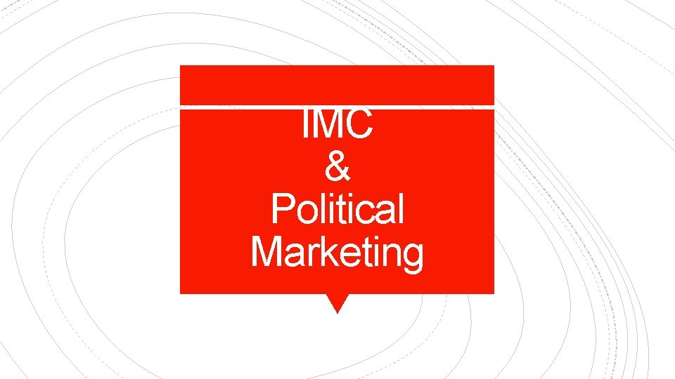 IMC & Political Marketing 