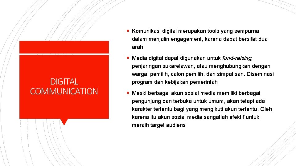 § Komunikasi digital merupakan tools yang sempurna dalam menjalin engagement, karena dapat bersifat dua