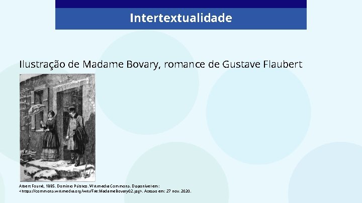 Intertextualidade Ilustração de Madame Bovary, romance de Gustave Flaubert Albert Fourié, 1885. Domínio Público.