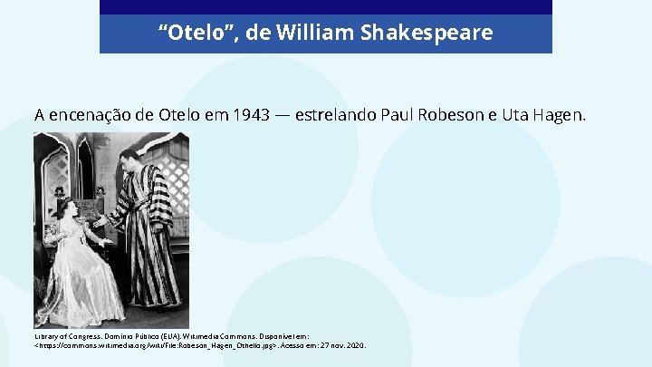 “Otelo”, de William Shakespeare A encenação de Otelo em 1943 — estrelando Paul Robeson